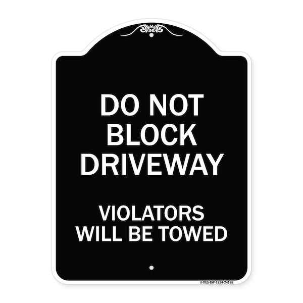 Signmission Do Not Block Driveway Violators Will Towed Heavy-Gauge Aluminum Sign, 24" x 18", BW-1824-24166 A-DES-BW-1824-24166 - main